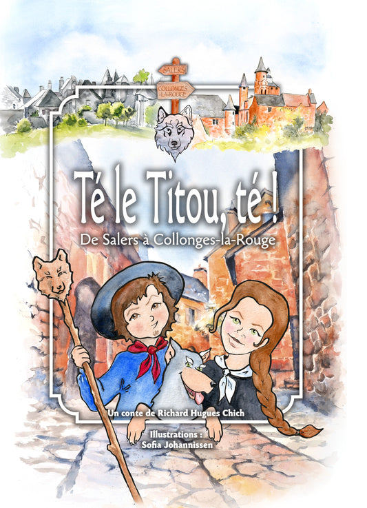 Té le Titou, té ! De Salers à Collonges-la-Rouge